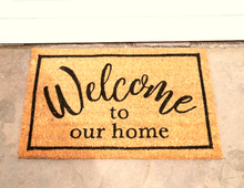 Load image into Gallery viewer, Coir Doormat with &quot;Welcome To Our Home&quot;
