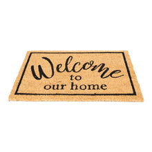 Load image into Gallery viewer, Coir Doormat with &quot;Welcome To Our Home&quot;
