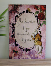 Load image into Gallery viewer, Vintage Metal Sign - Alice In Wonderland - The Hurrier I Go
