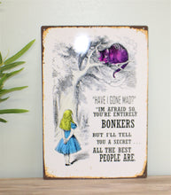 Load image into Gallery viewer, Vintage Metal Sign - Alice In Wonderland - Have I Gone Mad
