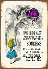 Load image into Gallery viewer, Vintage Metal Sign - Alice In Wonderland - Have I Gone Mad
