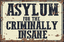 Load image into Gallery viewer, Vintage Metal Sign - Asylum For The Criminally Insane
