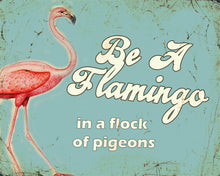 Load image into Gallery viewer, Vintage Metal Sign - Retro Art - Be A Flamingo
