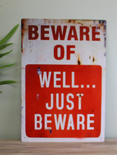 Load image into Gallery viewer, Vintage Metal Sign - Beware Of Well Just Beware
