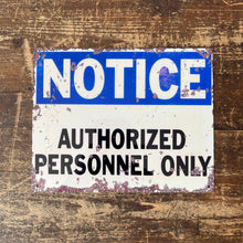 Load image into Gallery viewer, Vintage Metal Sign - Notice Authorized Personnel Only
