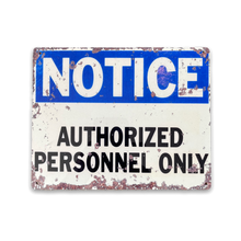 Load image into Gallery viewer, Vintage Metal Sign - Notice Authorized Personnel Only
