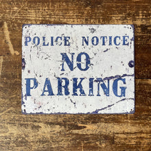 Load image into Gallery viewer, Vintage Metal Sign - Police Notice No Parking
