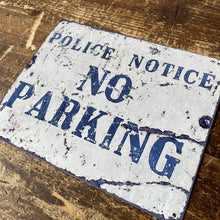 Load image into Gallery viewer, Vintage Metal Sign - Police Notice No Parking
