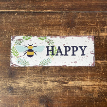 Load image into Gallery viewer, Vintage Metal Sign - Bee Happy Wall Sign
