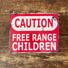 Load image into Gallery viewer, Vintage Metal Sign - Caution Free Range Children Wall Sign
