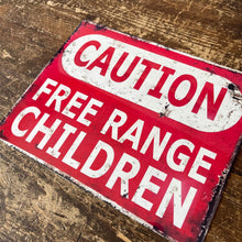 Load image into Gallery viewer, Vintage Metal Sign - Caution Free Range Children Wall Sign
